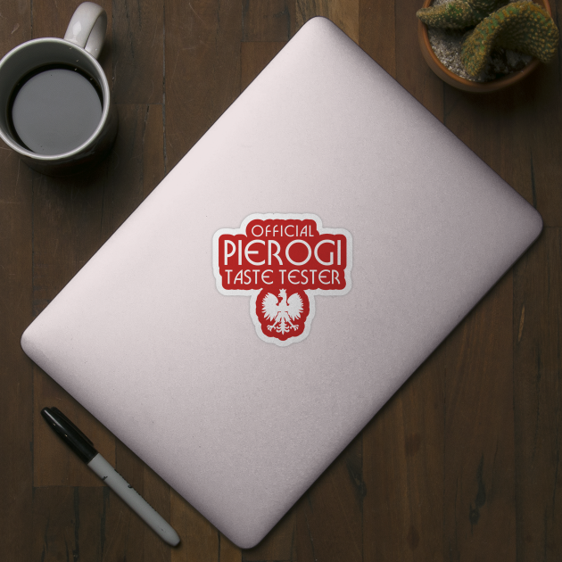 Official Pierogi Taste Tester by PodDesignShop